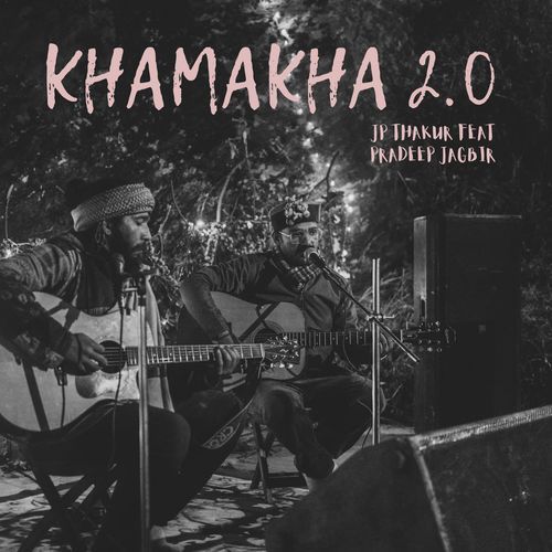 Khamakha 2.0 (Home Studio Version) Jp Thakur MP3 Download